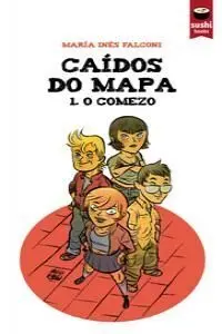 Caidos Do Mapa. 1: o Comezo