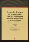 PERSPECTIVA DE GÃNERO EN LA NEGOCIACIÃN COLECTIVA: ANÃLISIS POR SECTORES FEMINIZADOS Y MASCULINIZADO