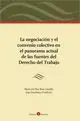 La Negociación y el Convenio Colectivo en el Panorama Actual de las Fuentes del Derecho del Trabajo