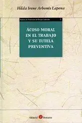 Acoso Moral en el Trabajo y Su Tutela Preventiva