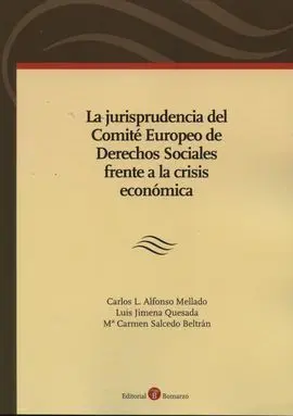 La Jurisprudencia del Comité Europeo de Derechos Sociales Frente a la Crisis Economica