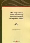 ACTOS PREPARATORIOS, PRUEBA ANTICIPADA Y MEDIDAS CAUTELARES EN EL PROCESO LABORAL