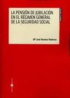 LA PENSIÓN DE JUBILACIÓN EN EL RÉGIMEN GENERAL DE LA SEGURIDAD SOCIAL