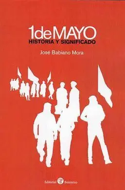 1 de Mayo. Historia y Significado