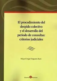 El Procedimiento del Despido Colectivo y el Desarrollo del Periodo de Consultas