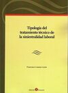 TIPOLOGÍA DEL TRATAMIENTO TÉCNICO DE LA SINIESTRALIDAD LABORAL