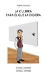 LA CULTURA PARA EL QUE LA DIGIERA