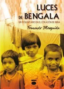 Luces de Bengala. un Voluntario en el Corazón de la India
