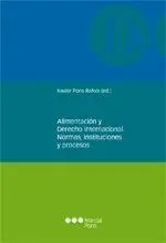 Alimentacion y Derecho Internacional. Normas, Instituciones y Procesos