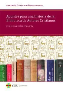 Apuntes para una Historia de la Biblioteca de Autores Cristianos