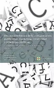 Diccionario Básico de la Comunicación: Publicidad, Marketing, Creatividad y Relaciones Publicas