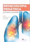 BRONCOSCOPIA PEDIÁTRICA Y TÉCNICAS ASOCIADAS