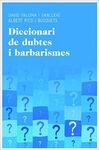 DICCIONARI DE DUBTES I BARBARISMES