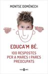 EDUCA'M BÉ 100 RESPOSTES PER A MARES I PARES PREOCUPATS