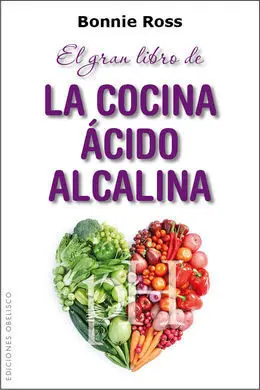 El Gran Libro de la Cocina Ácido-Alcalina