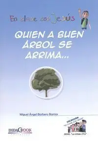 Quien a Buen Árbol se Arrima