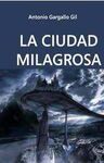 LA CIUDAD MILAGROSA