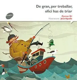 De Gran, Per Traballar, Ofici Has de Triar