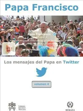 Los Mensajes del Papa en Twitter - Volumen 4