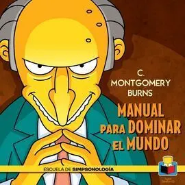 Montgomery Burn's. Manual para Dominar el Mundo