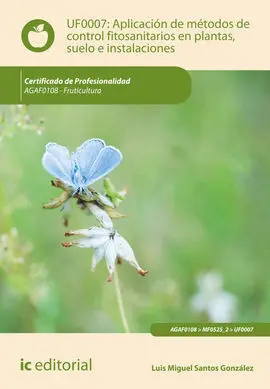 Uf0007: Aplicación de Métodos de Control Fitosanitarios en Plantas, Suelo e Instalacione