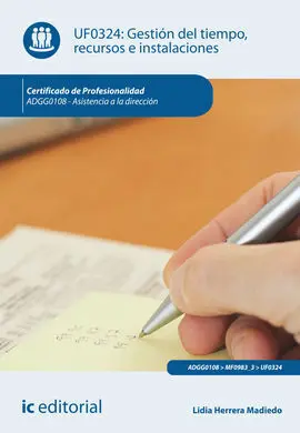 Gestión del Tiempo, Recursos e Instalaciones. Adgg0108 - Asistencia a la Direcci