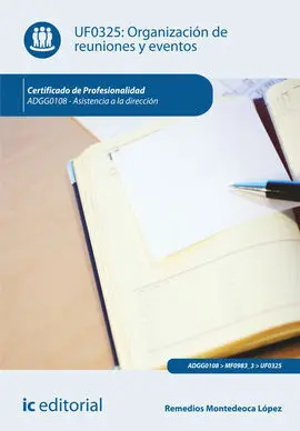 Organización de Reuniones y Eventos. Adgg0108 - Asistencia a la Dirección