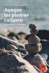 AUNQUE LAS PIEDRAS CALLASEN