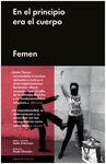 FEMEN. EN EL PRINCIPIO ERA EL CUERPO