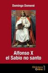 ALFONSO X EL SABIO NO SANTO