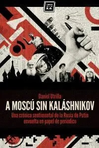 A Moscu sin Kalashnikov