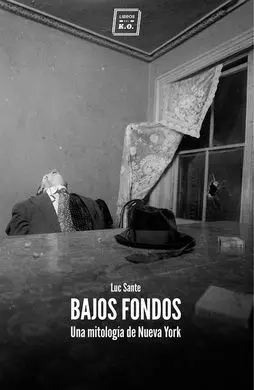 Bajos Fondos. Una Mitologia de Nueva York
