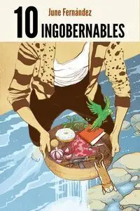 10 Ingobernables