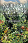 LA SABIDURÍA ANCESTRAL DE LAS PLANTAS