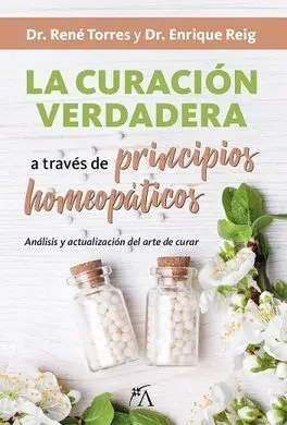Curación Verdadera a Través de Principios Homeopáticos, la