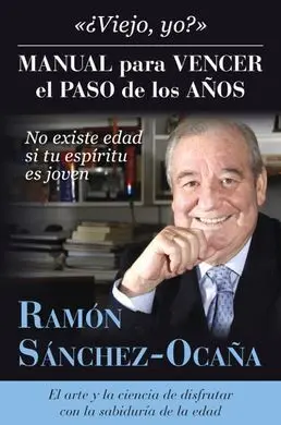 ¿Viejo Yo? Manual para Vencer el Paso de los Años