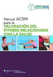 Manual Acsm para la Valoración del Fitness Relacionado con la Salud