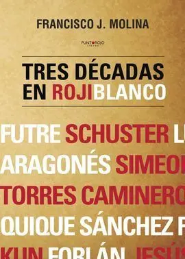 Tres Décadas en Rojiblanco