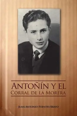 Antoñin y el Corral de la Morera