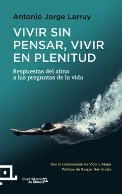 Vivir sin Pensar, Vivir en Plenitud