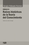 RAÍCES HISTÓRICAS DE LA TEORÍA DEL CONOCIMIENTO