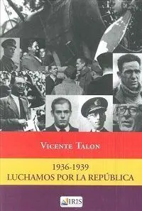 Luchamos por la República 1936-1939