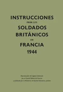 Instrucciones para los Soldados Británicos en Francia, 1944