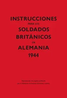 Instrucciones para los Soldados Británicos en Alemania, 1944