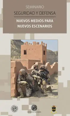 Seguridad y Defensa: Nuevos Medios para Nuevos Escenarios