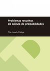 PROBLEMAS RESUELTOS DE CÁLCULO DE PROBABILIDADES