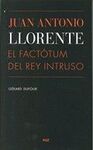 JUAN ANTONIO LLORENTE EL FACTOTUM REY INTRUSO