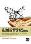 INVESTIGACIÓN DE ECOSALUD EN LA PRÁCTICA