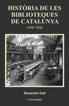 HISTÒRIA DE LES BIBLIOTEQUES DE CATALUNYA