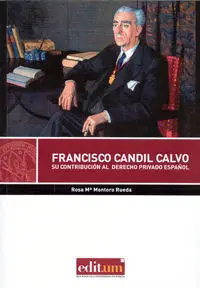 Francisco Candil Calvo. Su Contribución Al Derecho Privado Español